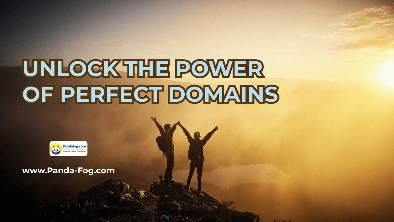 Unlock the Power of Perfect Domains – Panda-Fog.com - Read news