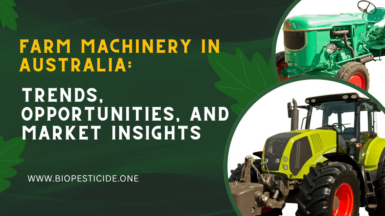 Farm Machinery in Australia Trends, Opportunities, and Market Insights - Read news