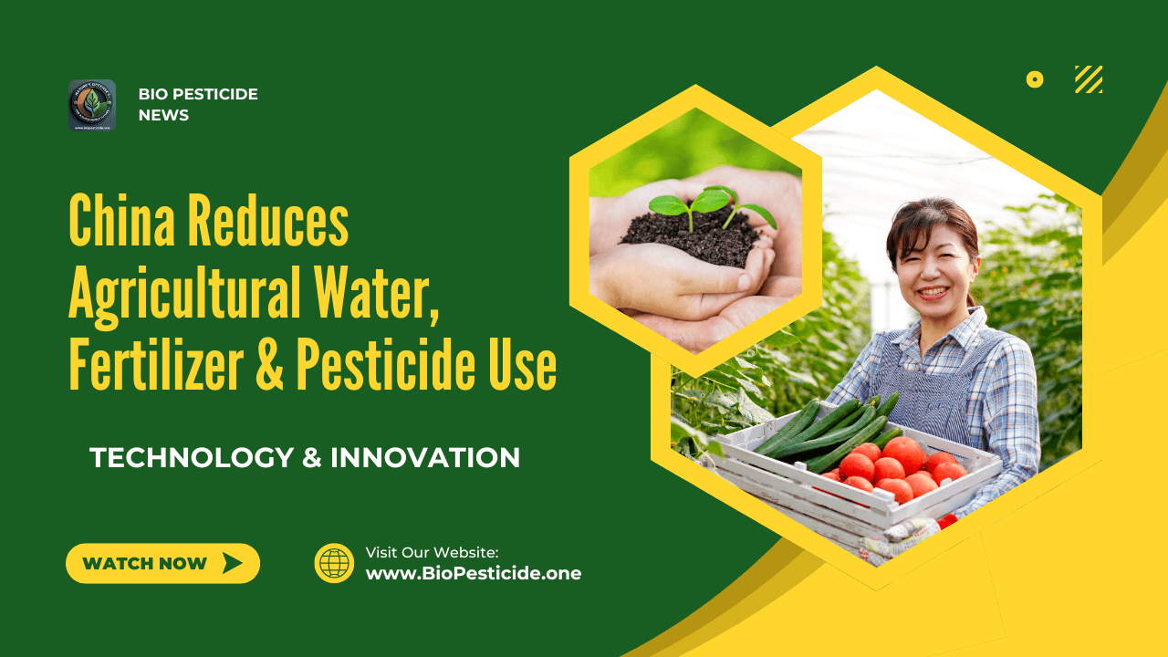 China Reduces Agricultural Water, Fertilizer & Pesticide Use - Read news